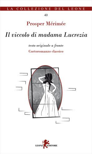 [Novità] Il viccolo di madama Lucrezia di Prosper Mérimée