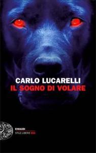 Recensione Il sogno di volare di Carlo Lucarelli