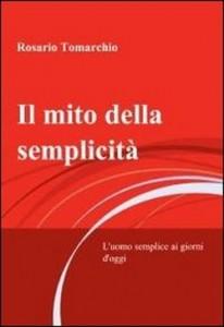 Il mito della semplicità, un saggio di Rosario Tomarchio – recensione