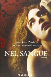 [Intervista]- Francesca Petrizzo, storia e scrittura NEL SANGUE