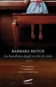 recensione: LA BAMBINA DAGLI OCCHI DI CIELO - BARBARA MUTCH