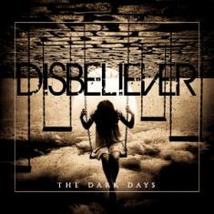 Disbeliever - The Dark Days