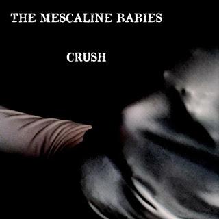 The Mescaline Babies - Crush