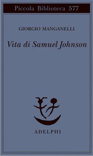 Vita di Samuel Johnson, di Giorgio Manganelli (Adelphi)
