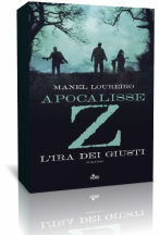 Anteprima: Apocalisse Z. L’ira dei giusti di Manel Loureiro