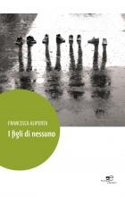 recensione: I FIGLI DI NESSUNO - FRANCESCA ALIPERTA