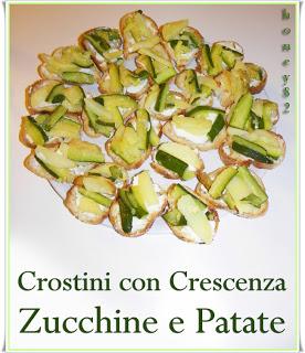 CROSTINI CON CRESCENZA ZUCCHINE E PATATE