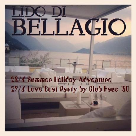Lido di Bellagio (Co): 28/6 Summer Holiday Adventure - 29/6 Love Boat Party by Club Haus `80