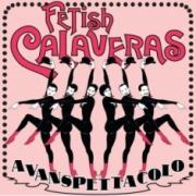 Fetish Calaveras - Avanspettacolo