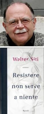 Premio Strega, Walter Siti, Resistere non serve a niente