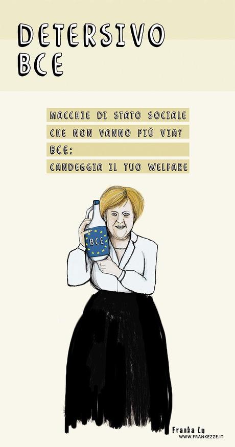 Detersivo Bce: candeggia il welfare, smacchia i diritti, restringe il tessuto sociale