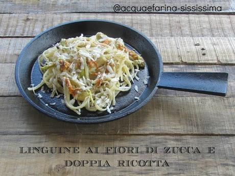 linguine ai fiori di zucca e doppia ricotta