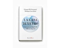 Libri: presentato a Milano ‘La Casa di vetro, la comunicazione aziendale ai tempi di internet’