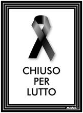 chiuso per lutto