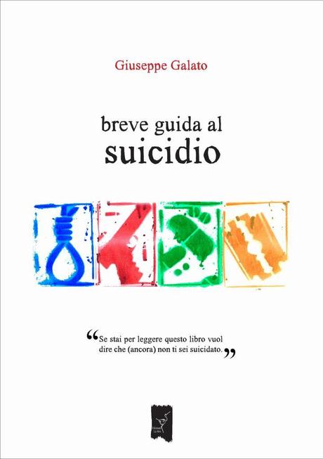 [Recensione] Breve guida al suicidio di Giuseppe Galato