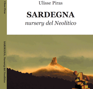 Archeologia: “Sardegna, nursery del Neolitico”, il libro di Ulisse Piras
