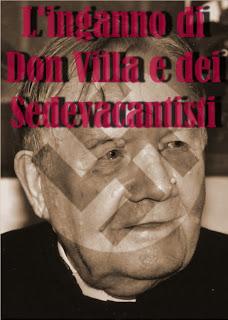 L'Inganno di Don Villa e dei sedevacantisti, il nazismo e l'antisemitismo della Chiesa e i suoi legami occulti con la massoneria