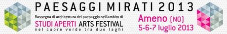 STUDI APERTI ARTS FESTIVAL NEL CUORE VERDE TRA DUE LAGHI - 5, 6 e 7 LUGLIO 2013 – AMENO (NO)