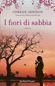 Recensione I FIORI DI SABBIA di Corban Addison