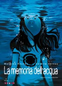 [Anteprima] La memoria dell’acqua – Mathieu Reynès & Valérie Vernay