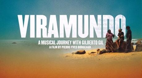 FILM. VIRAMUNDO – un viaggio musicale con Gilberto Gil