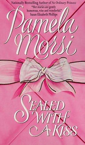 book cover of 
Sealed with a Kiss 
by
Pamela Morsi