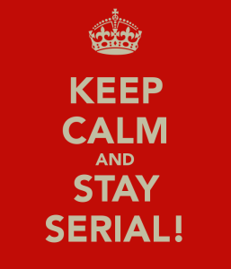 keep-calm-and-stay-serial