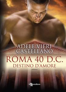 Serie Roma di Adele Vieri Castellano [Roma 39 D.C. Marco Quinto Rufo #3]