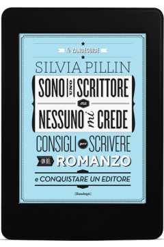 Sono uno scrittore ma nessuno mi crede - Silvia Pillin