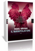 Anteprima: Il Manipolatore di Michael Robotham