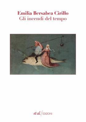 Emilia Bersabea Cirillo, Gli incendi del tempo