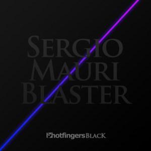 Sergio Mauri:  il nuovo singolo è BLASTER, in uscita su Hotfingers il 15 luglio 2013
