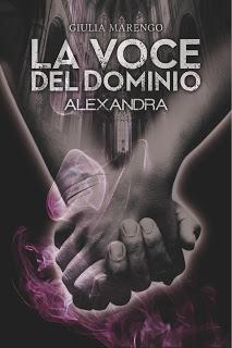 Anteprima LA VOCE DEL DOMINIO: ALEXANDRA di Giulia Marengo