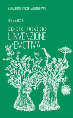 L' INVENZIONE EMOTIVA di Benito Ruggiero
