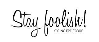 stay foolish stay foolish