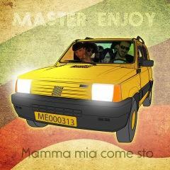 Master Enjoy - Mamma Mia come sto arriva il remix degli italiani Kuerty Uyop