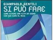 fare” Giampaolo Gentili: libro racconto come reinventarsi vita felice euro mese