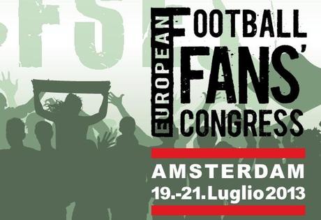 Programma del Congresso Europeo dei Tifosi di Calcio, Amsterdam, 19 – 21 Luglio 2013