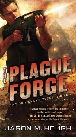 The Plague Forge (Dire Earth Cycle, #3)