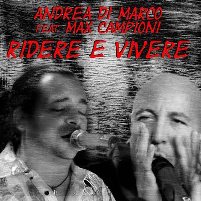 Andrea di Marco feat. Max Campioni-Ridere e Vivere