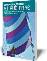 SI può fare. Come vivere una vita da sogno con 500 euro al mese (di Giampaolo Gentili)