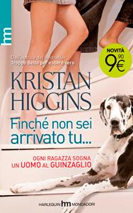 Finché non sei arrivato tu di Kristan Higgins