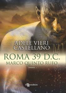 Roma 39 D.C. Marco Quinto Rufo di Adele Vieri Castellano - Roma 0.5