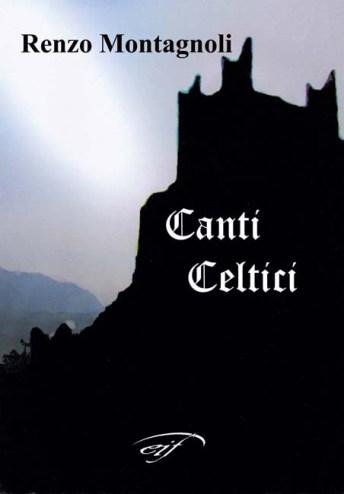 Renzo Montagnoli verso la spiritualità con la silloge “Canti celtici”, edizioni Il Foglio letterario
