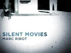 Silent Movies Mark Ribot