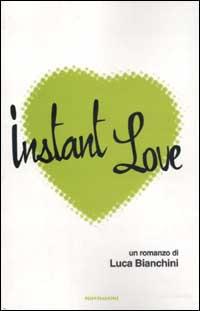 Instant Love – Luca Bianchini