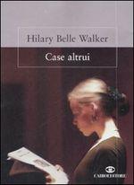 CASE ALTRUI di Hilary B. Walker