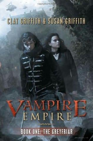 book cover of The Greyfriar  (Vampire Empire, book 1)byClay Griffith and Susan Griffith