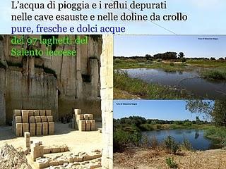 L’acqua di pioggia e i reflui depurati nelle cave esauste e nelle doline da crollo pure, fresche e dolci acque dei 97 laghetti del Salento leccese