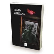 Warszawa, il romanzo di una città e di una nemesi Warszawa, il romanzo di una città e di una nemesi